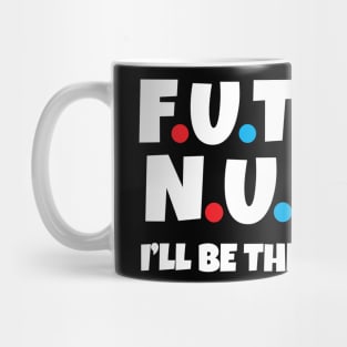 Future Nurse I will be there for you Mug